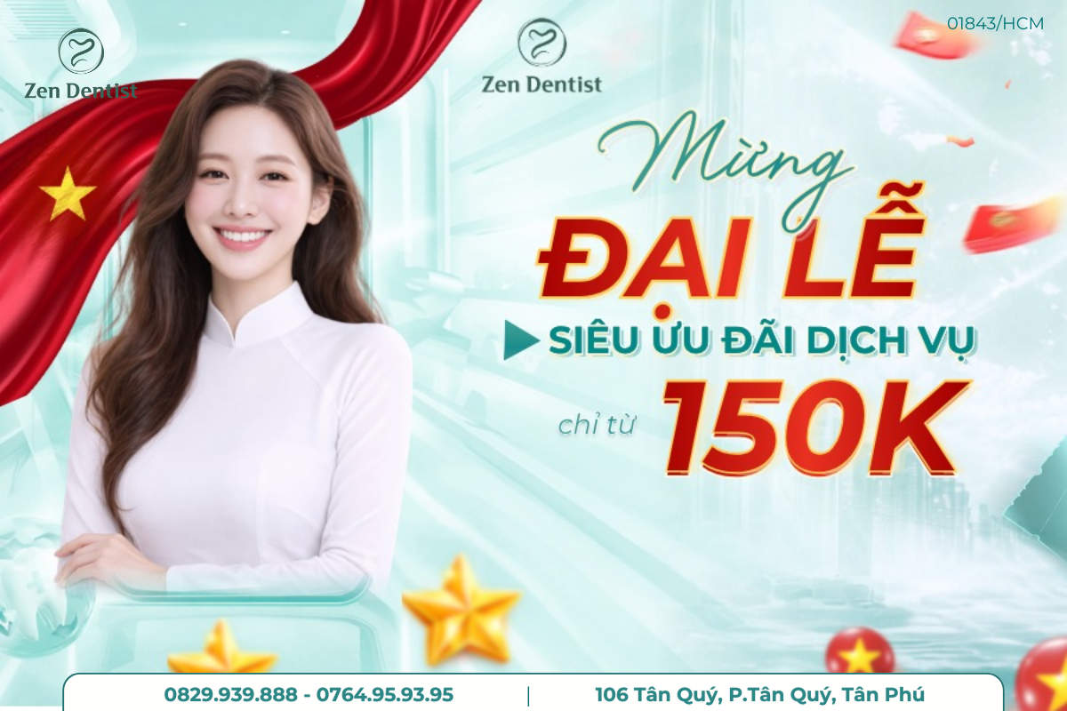 Mừng đại lễ tưng bừng nhận ưu đãi từ Zen Dentist