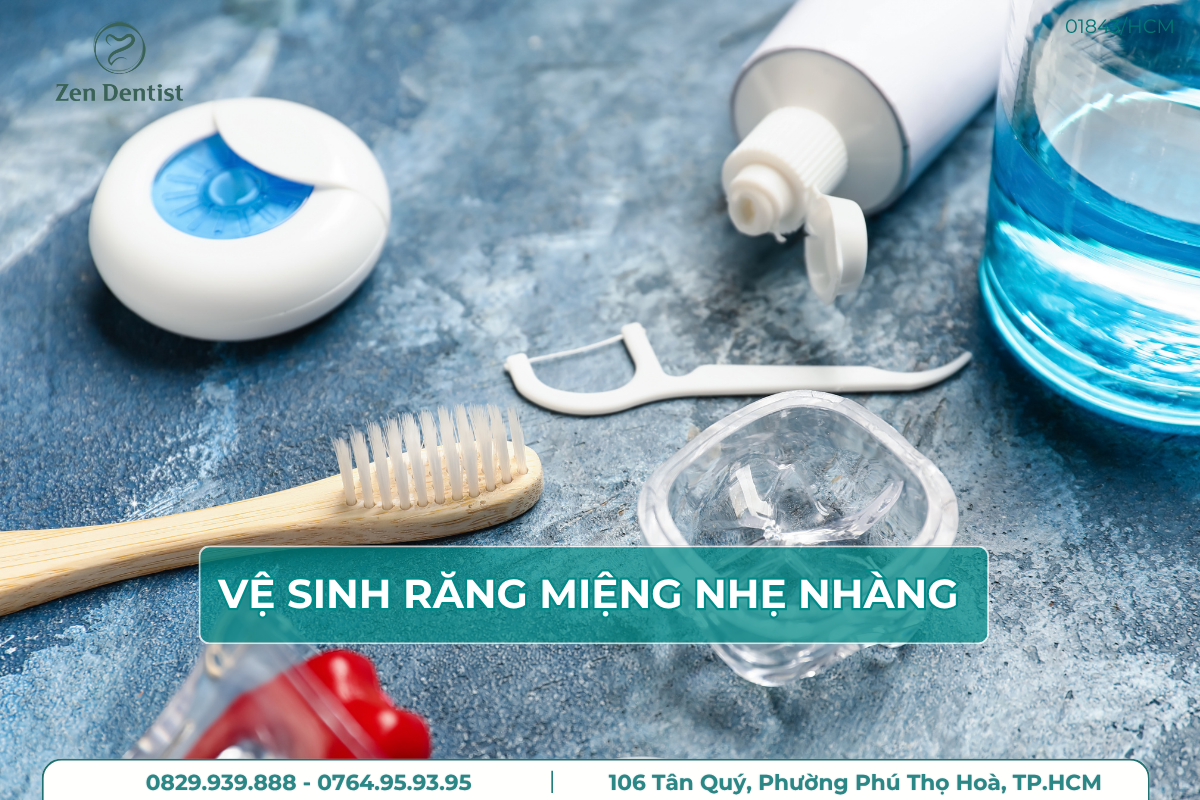 Vệ sinh răng miệng nhẹ nhàng